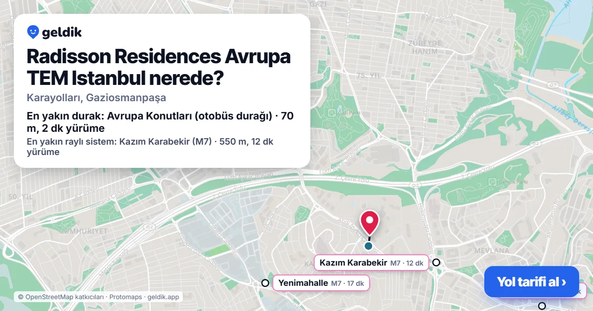Where is Radisson Residences Avrupa TEM Istanbul: map with its location and the nearest stops, with walking times