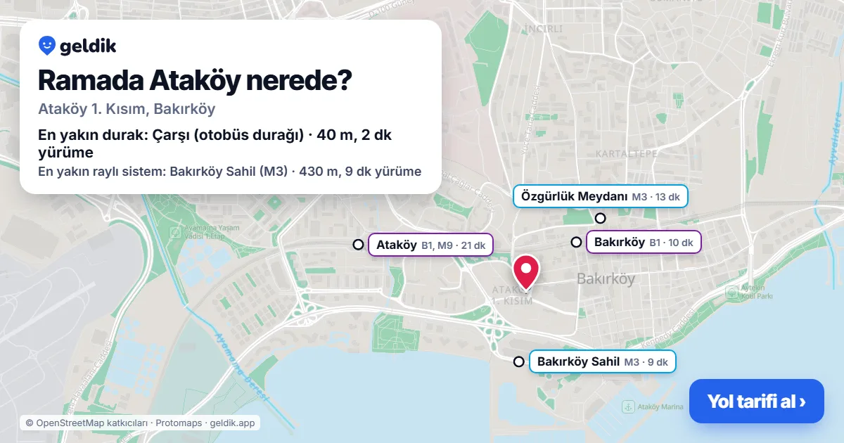 Ramada Ataköy nerede: haritada konumu ve en yakın duraklar, yürüme süreleriyle