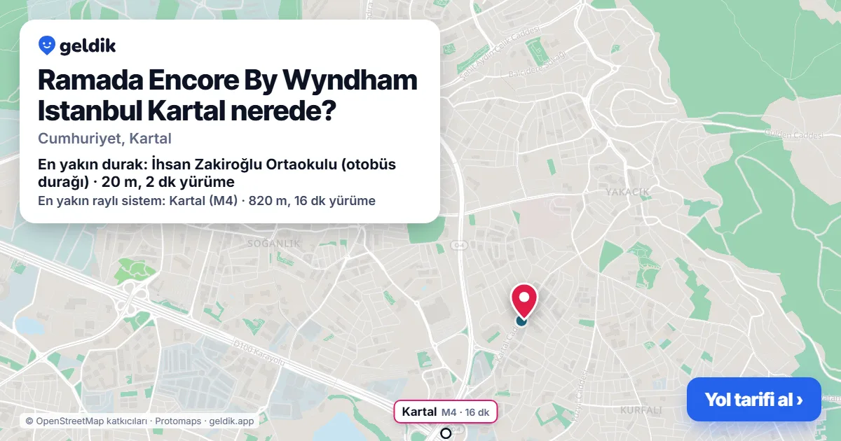 Ramada Encore By Wyndham Istanbul Kartal nerede: haritada konumu ve en yakın duraklar, yürüme süreleriyle
