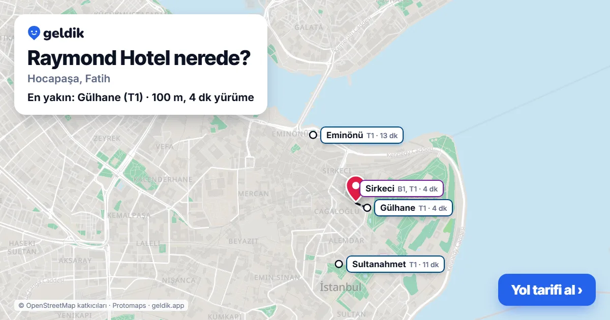 Raymond Hotel nerede: haritada konumu ve en yakın duraklar, yürüme süreleriyle
