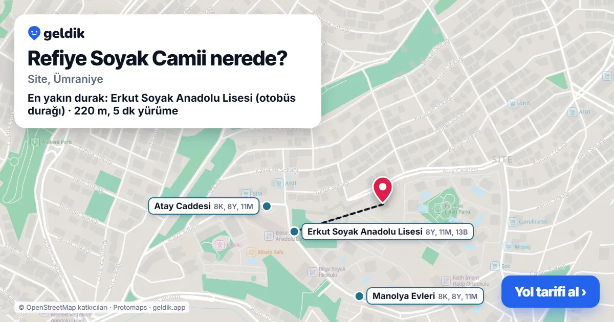Refiye Soyak Camii nerede: haritada konumu ve en yakın duraklar, yürüme süreleriyle