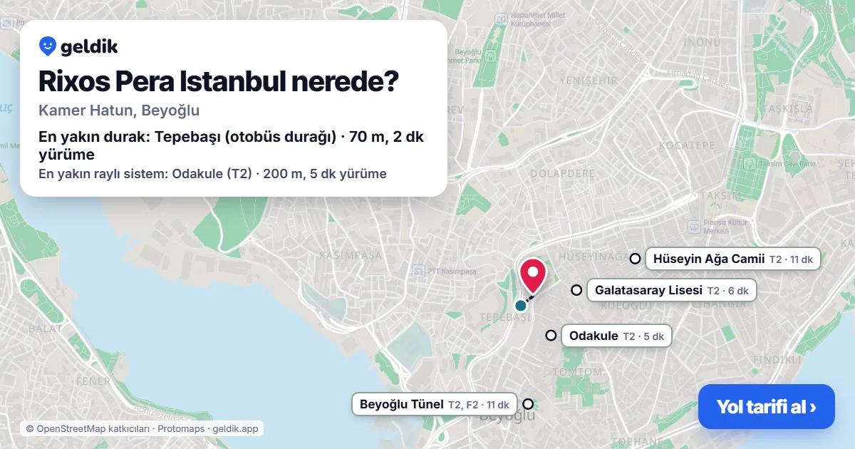Rixos Pera Istanbul nerede: haritada konumu ve en yakın duraklar, yürüme süreleriyle