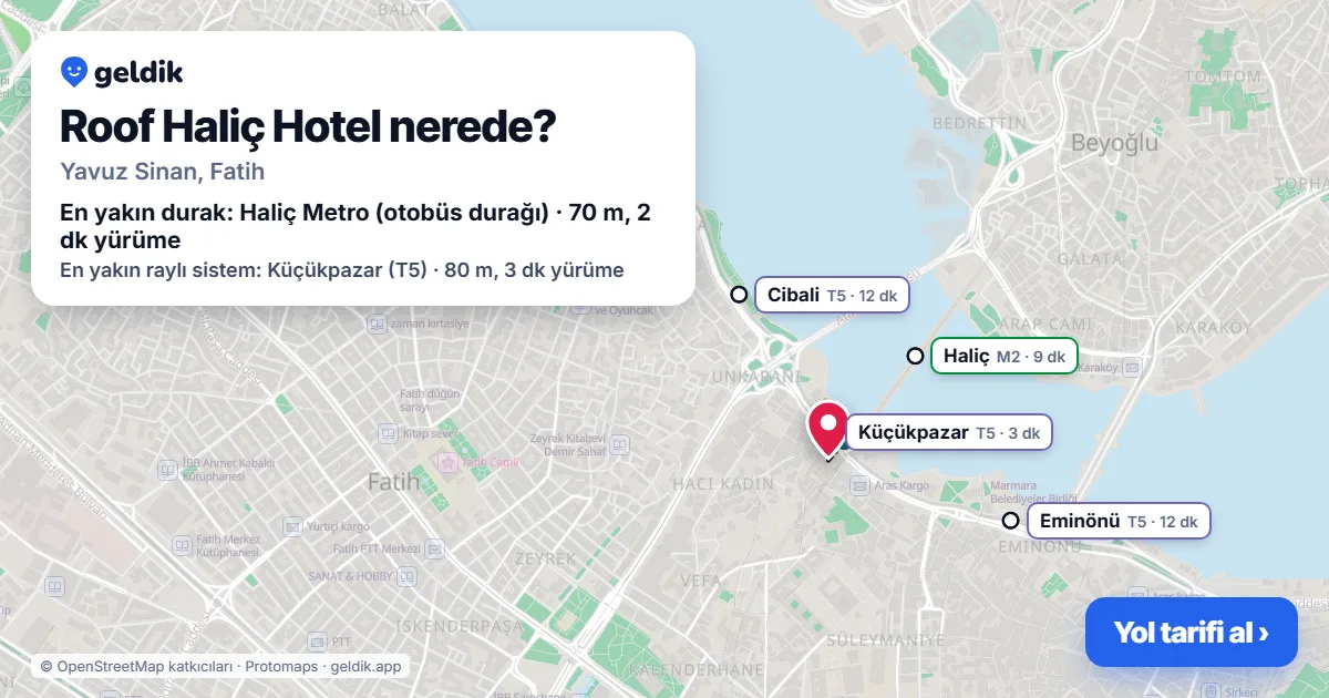 Roof Haliç Hotel nerede: haritada konumu ve en yakın duraklar, yürüme süreleriyle