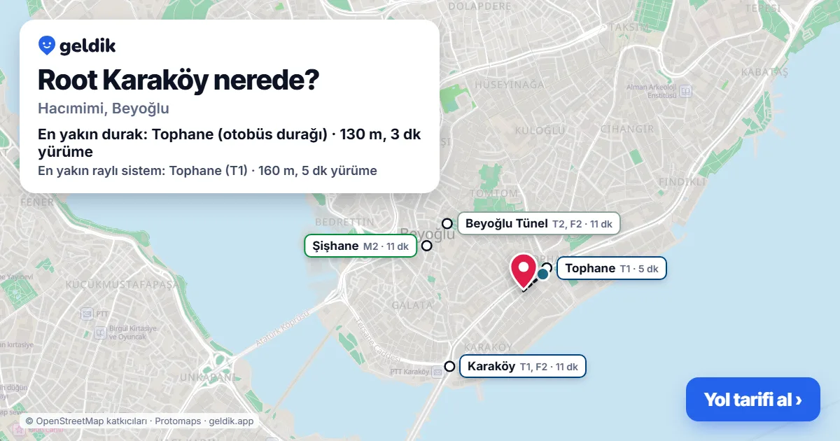 Root Karaköy nerede: haritada konumu ve en yakın duraklar, yürüme süreleriyle