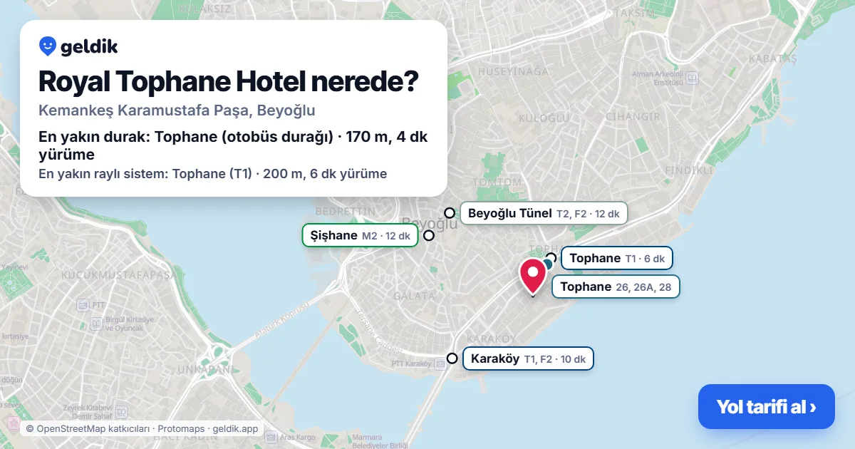 Royal Tophane Hotel nerede: haritada konumu ve en yakın duraklar, yürüme süreleriyle