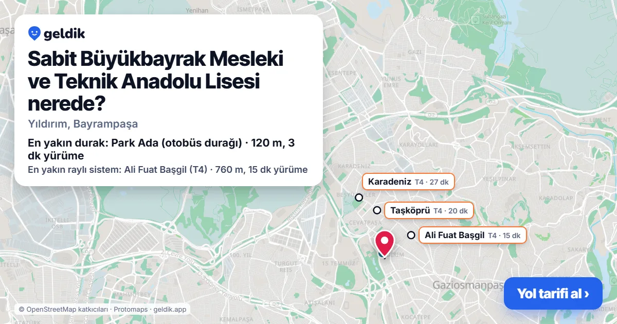 Sabit Büyükbayrak Mesleki ve Teknik Anadolu Lisesi nerede: haritada konumu ve en yakın duraklar, yürüme süreleriyle