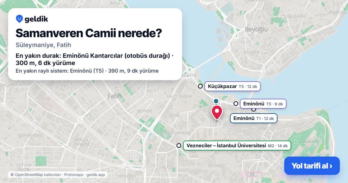Samanveren Camii nerede: haritada konumu ve en yakın duraklar, yürüme süreleriyle