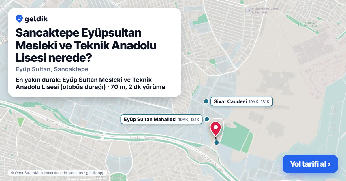 Sancaktepe Eyüpsultan Mesleki ve Teknik Anadolu Lisesi nerede: haritada konumu ve en yakın duraklar, yürüme süreleriyle