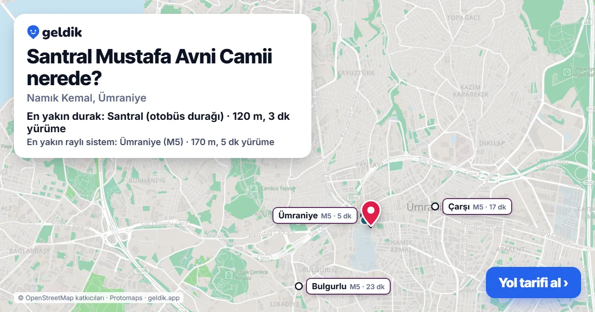 Santral Mustafa Avni Camii nerede: haritada konumu ve en yakın duraklar, yürüme süreleriyle