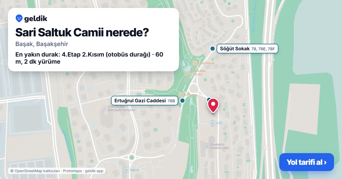 Sari Saltuk Camii nerede: haritada konumu ve en yakın duraklar, yürüme süreleriyle