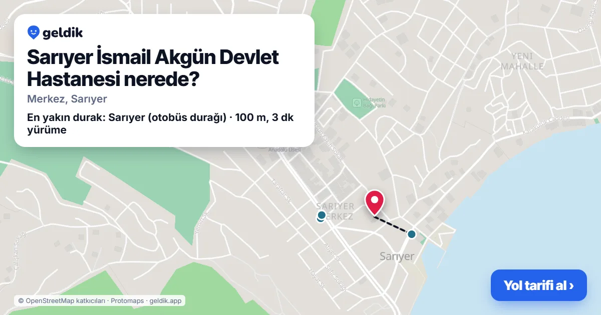 Sarıyer İsmail Akgün Devlet Hastanesi nerede: haritada konumu ve en yakın duraklar, yürüme süreleriyle