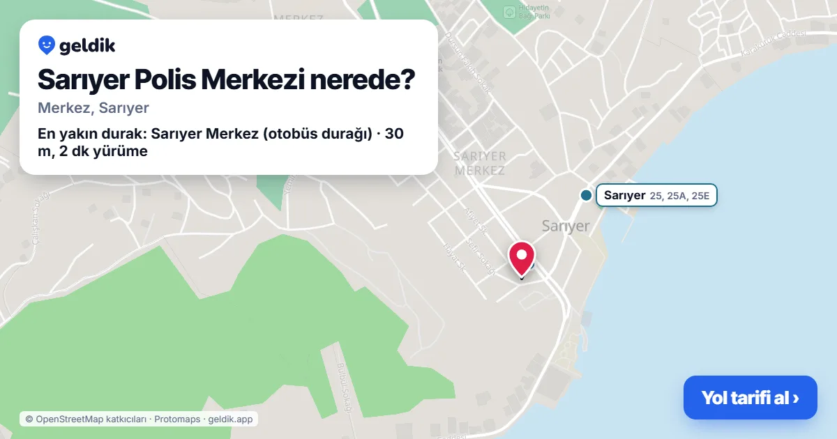 Sarıyer Polis Merkezi nerede: haritada konumu ve en yakın duraklar, yürüme süreleriyle