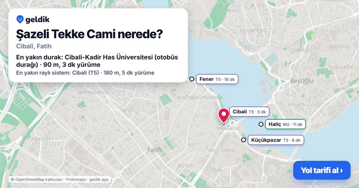 Şazeli Tekke Cami nerede: haritada konumu ve en yakın duraklar, yürüme süreleriyle