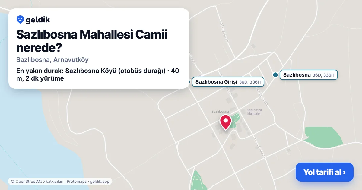 Sazlıbosna Mahallesi Camii nerede: haritada konumu ve en yakın duraklar, yürüme süreleriyle