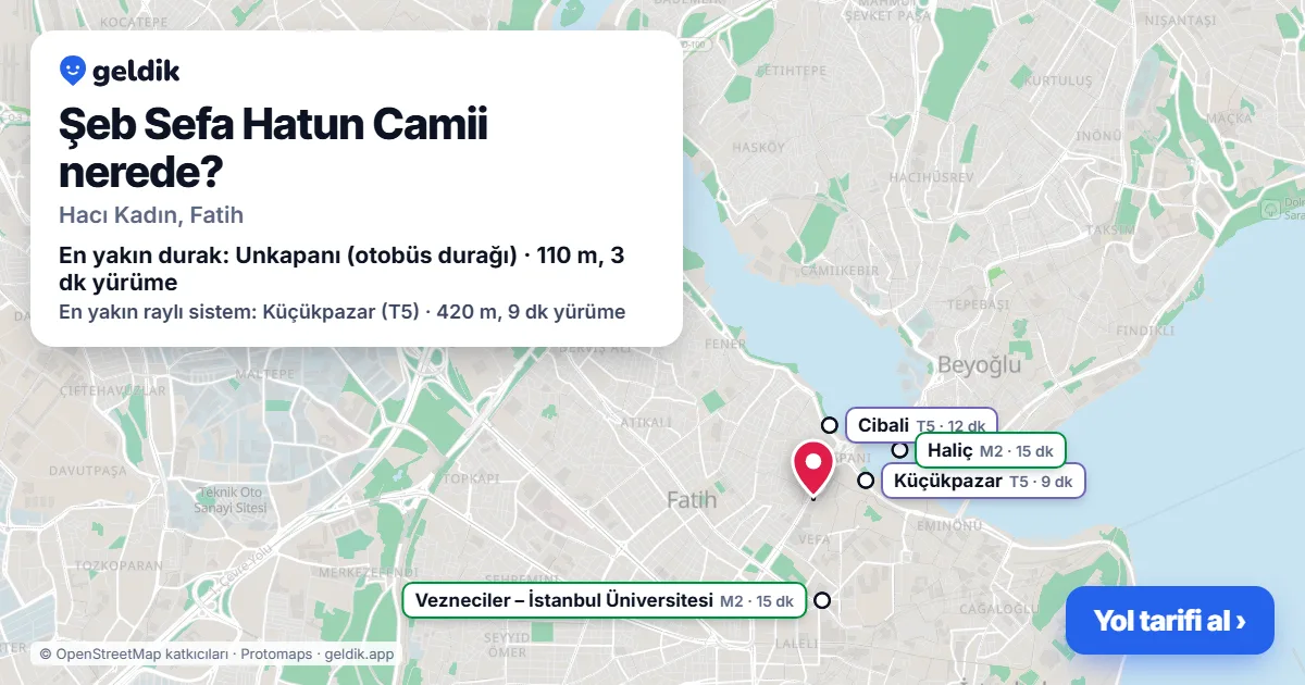 Where is Şeb Sefa Hatun Camii: map with its location and the nearest stops, with walking times
