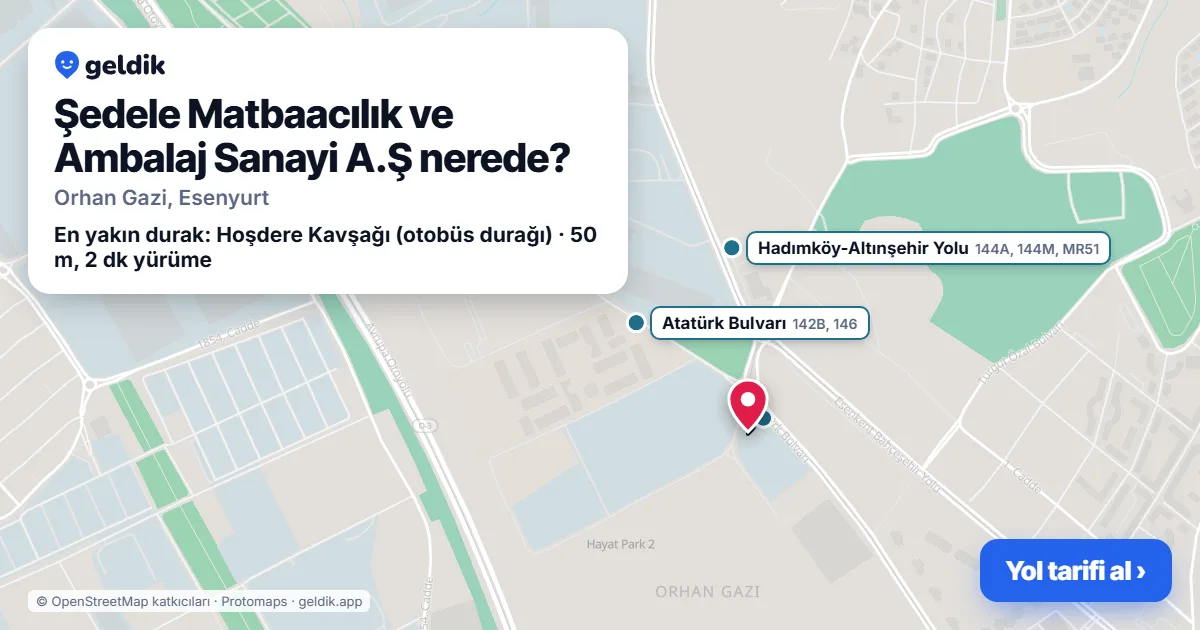 Şedele Matbaacılık ve Ambalaj Sanayi A.Ş nerede: haritada konumu ve en yakın duraklar, yürüme süreleriyle