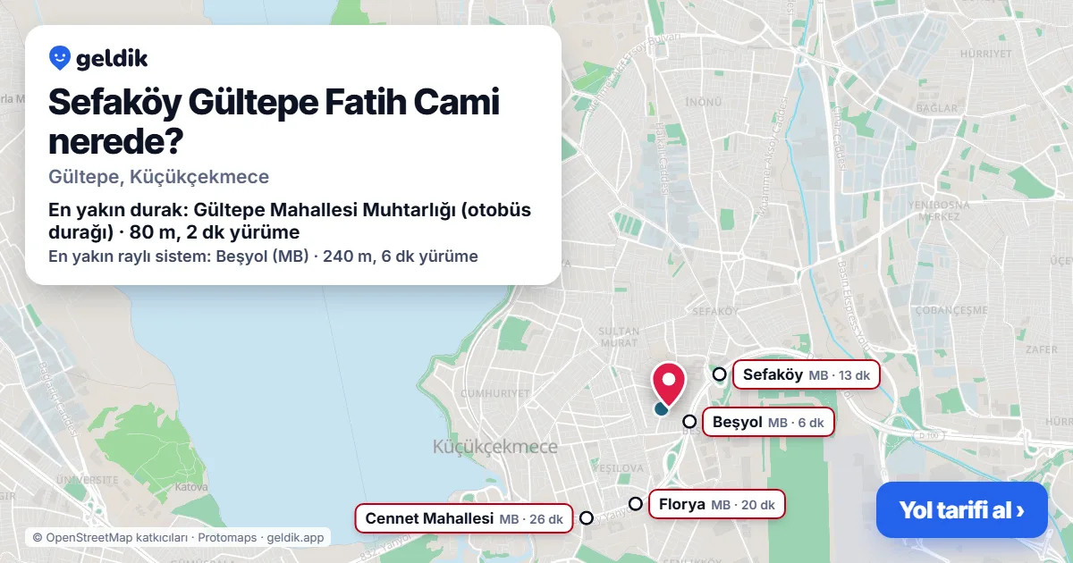 Sefaköy Gültepe Fatih Cami nerede: haritada konumu ve en yakın duraklar, yürüme süreleriyle