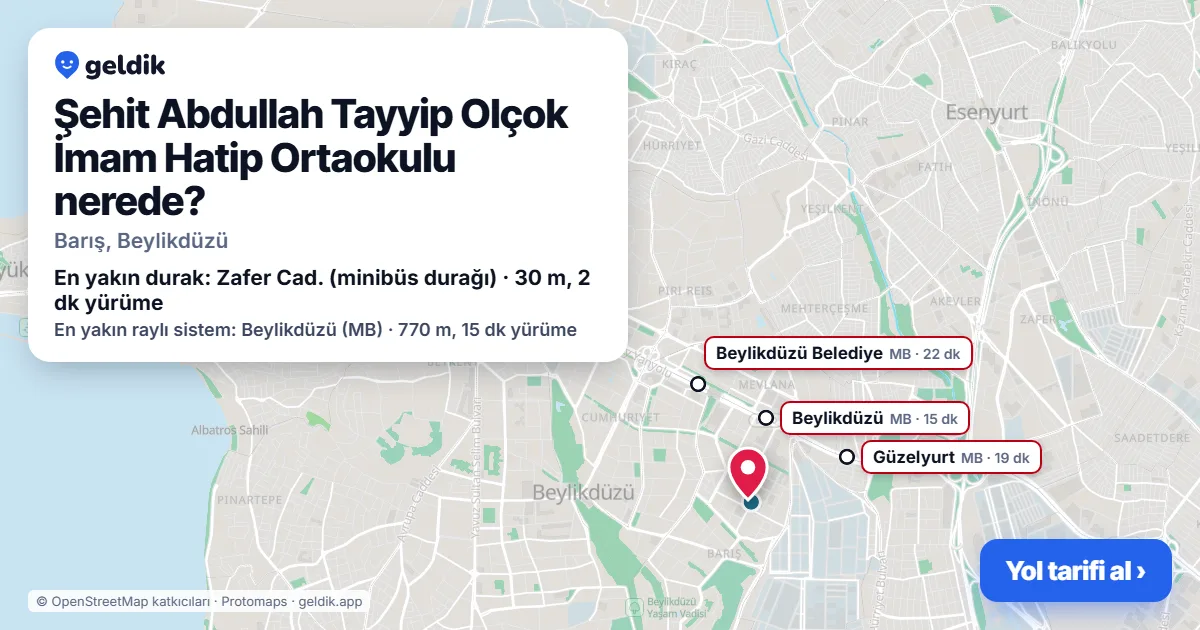 Şehit Abdullah Tayyip Olçok İmam Hatip Ortaokulu nerede: haritada konumu ve en yakın duraklar, yürüme süreleriyle