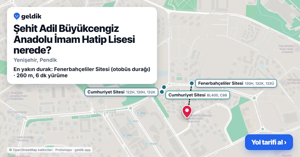Where is Şehit Adil Büyükcengiz Anadolu İmam Hatip Lisesi: map with its location and the nearest stops, with walking times