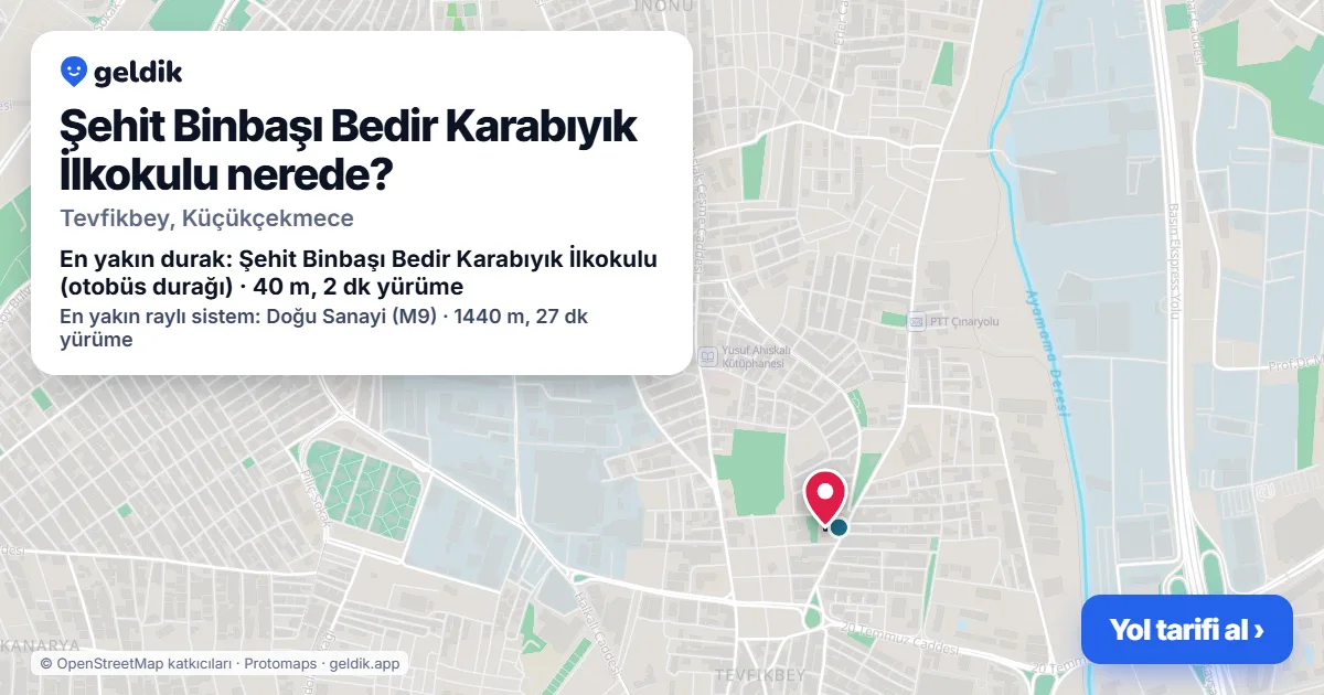 Şehit Binbaşı Bedir Karabıyık İlkokulu nerede: haritada konumu ve en yakın duraklar, yürüme süreleriyle