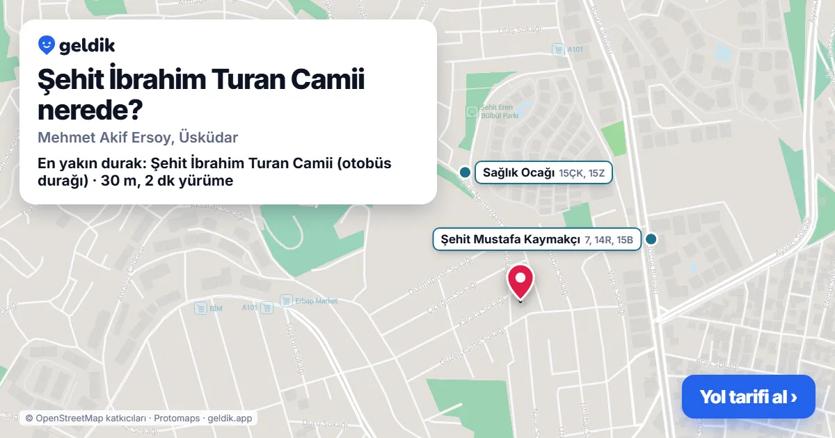 Şehit İbrahim Turan Camii nerede: haritada konumu ve en yakın duraklar, yürüme süreleriyle