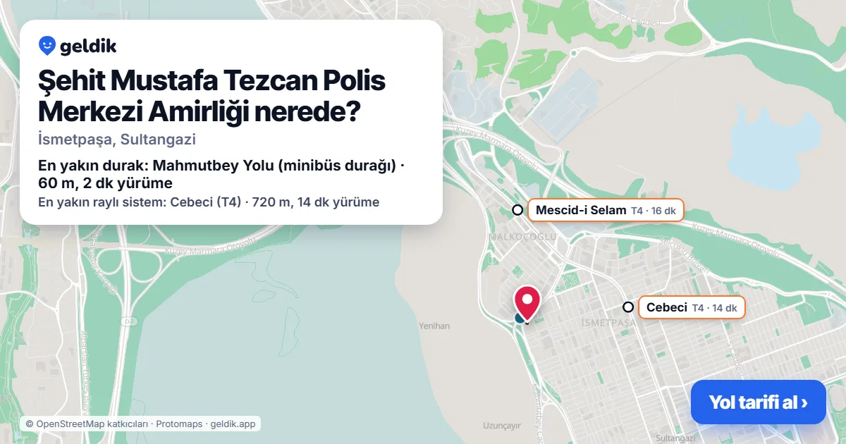 Şehit Mustafa Tezcan Polis Merkezi Amirliği nerede: haritada konumu ve en yakın duraklar, yürüme süreleriyle