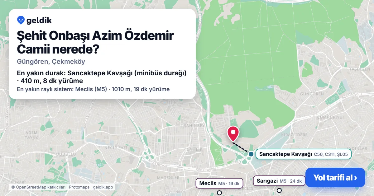 Where is Şehit Onbaşı Azim Özdemir Camii: map with its location and the nearest stops, with walking times