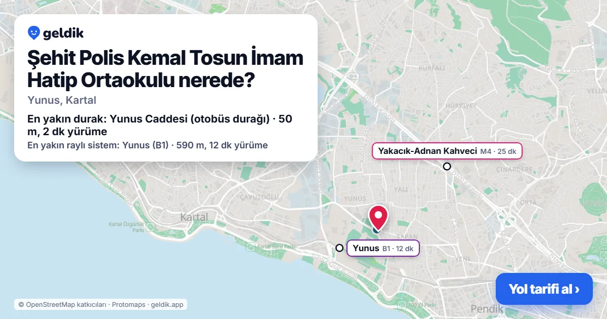 Şehit Polis Kemal Tosun İmam Hatip Ortaokulu nerede: haritada konumu ve en yakın duraklar, yürüme süreleriyle