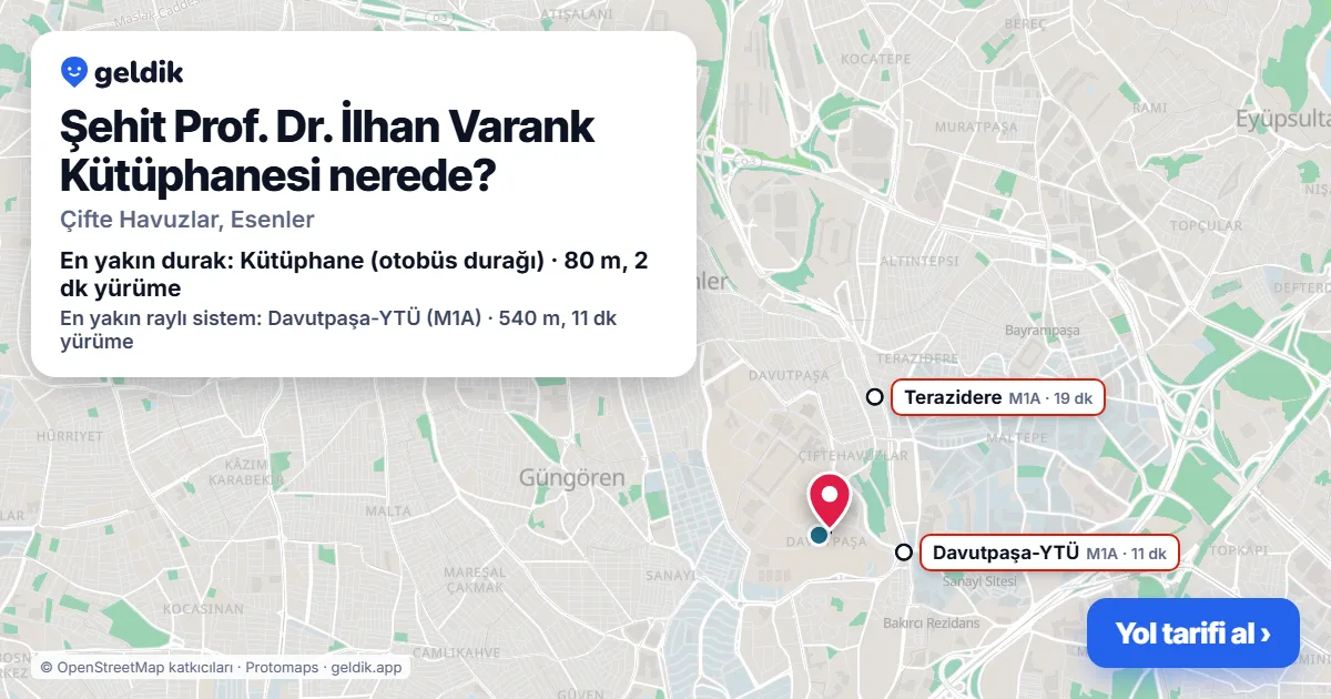 Where is Şehit Prof. Dr. İlhan Varank Kütüphanesi: map with its location and the nearest stops, with walking times