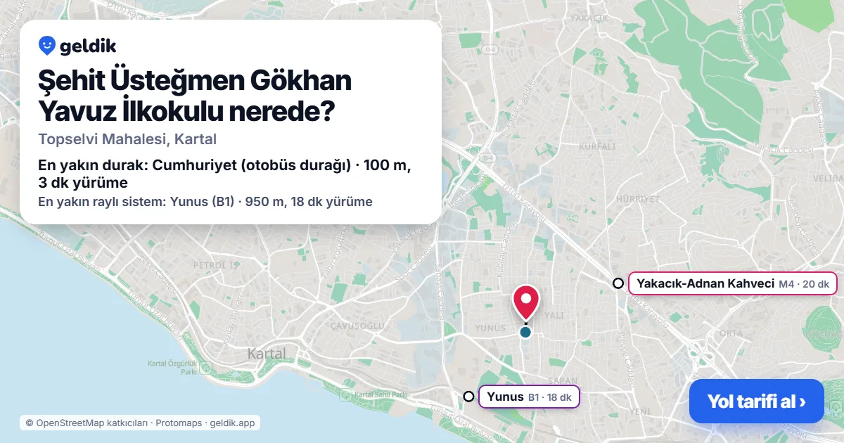 Şehit Üsteğmen Gökhan Yavuz İlkokulu nerede: haritada konumu ve en yakın duraklar, yürüme süreleriyle