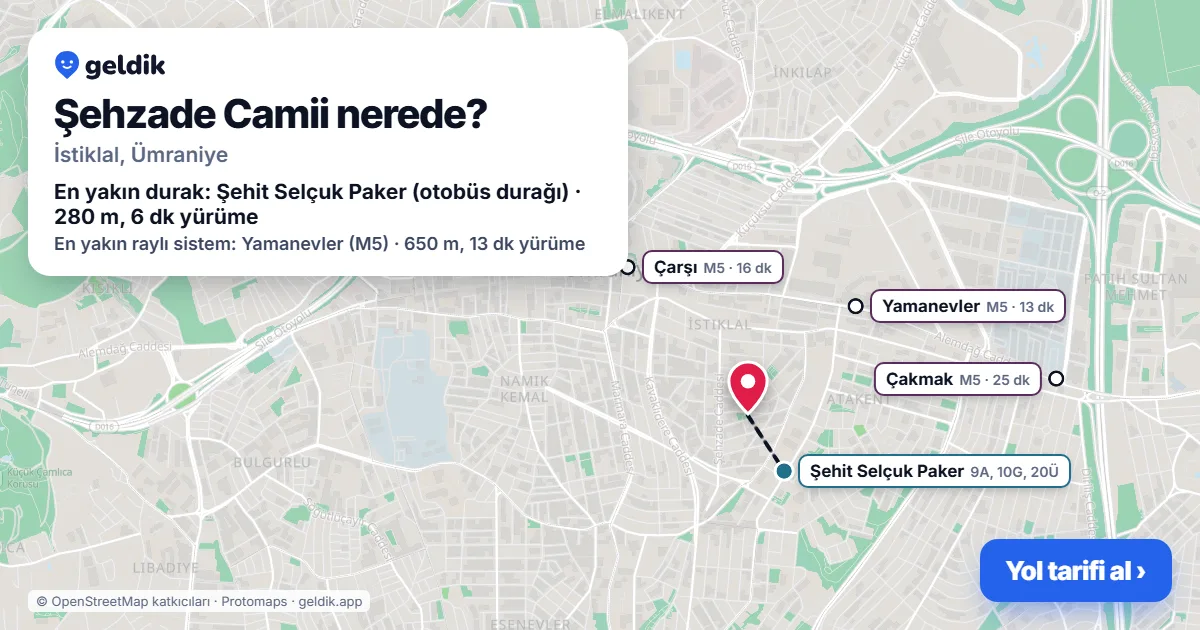 Şehzade Camii nerede: haritada konumu ve en yakın duraklar, yürüme süreleriyle