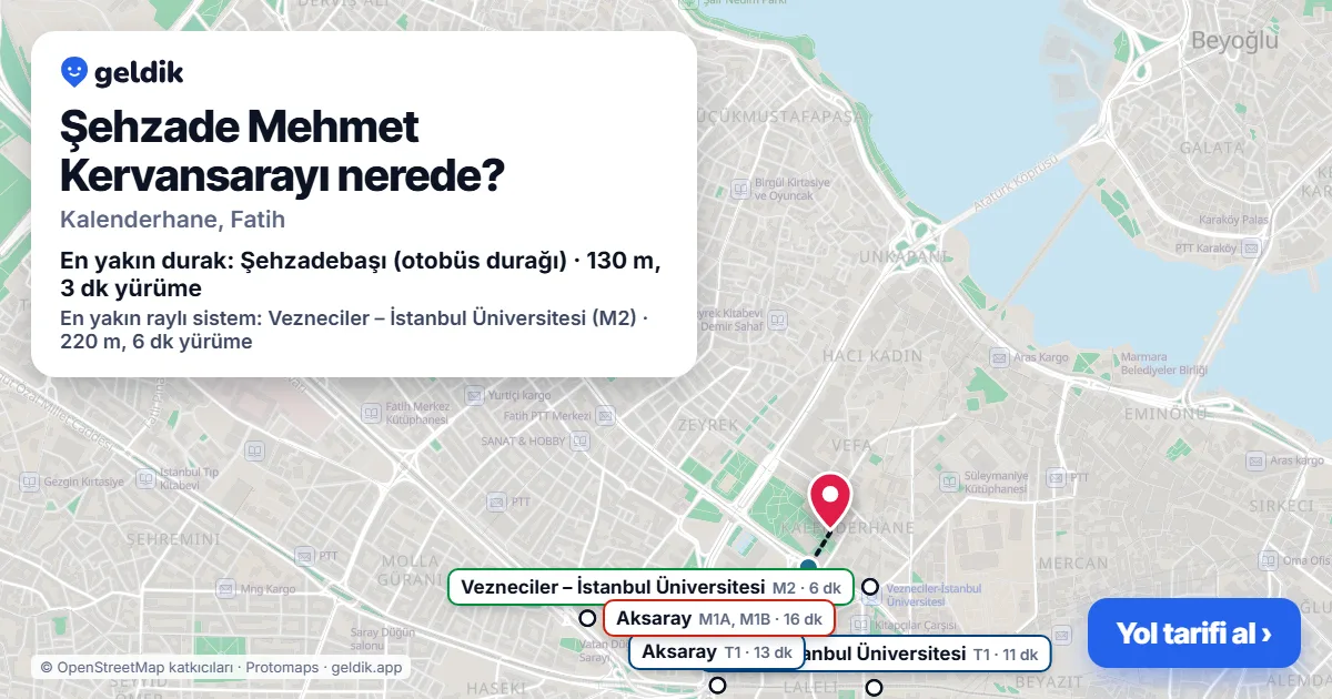 Where is Şehzade Mehmet Kervansarayı: map with its location and the nearest stops, with walking times