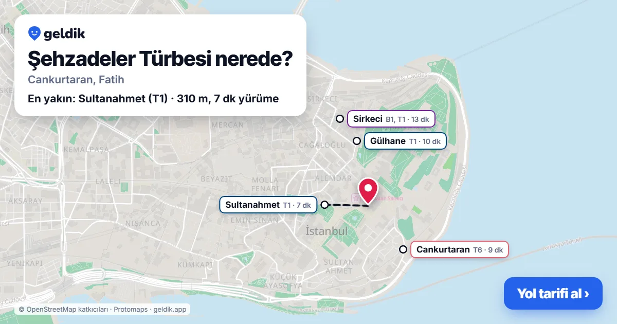 Where is Şehzadeler Türbesi: map with its location and the nearest stops, with walking times