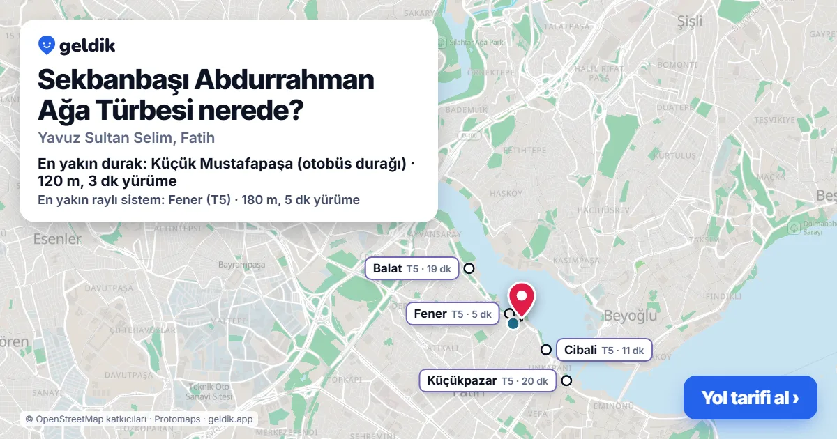 Sekbanbaşı Abdurrahman Ağa Türbesi nerede: haritada konumu ve en yakın duraklar, yürüme süreleriyle