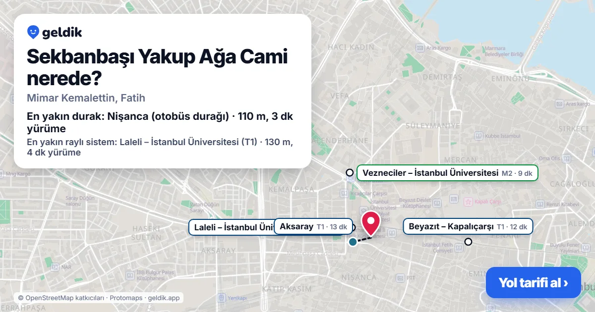 Sekbanbaşı Yakup Ağa Cami nerede: haritada konumu ve en yakın duraklar, yürüme süreleriyle