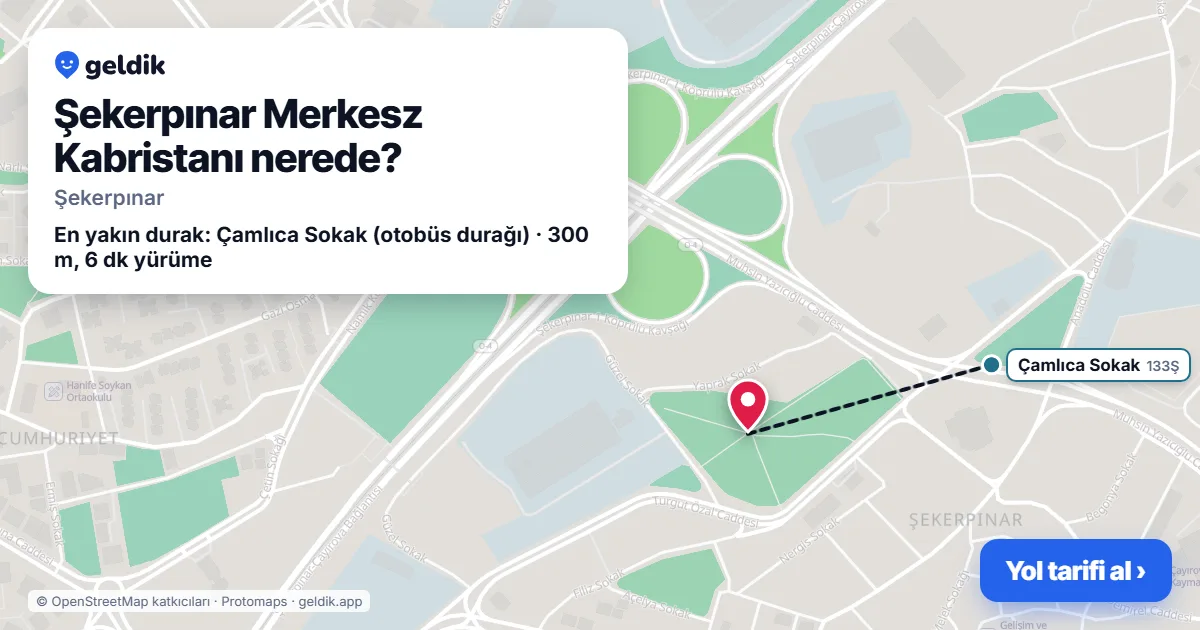 Şekerpınar Merkesz Kabristanı nerede: haritada konumu ve en yakın duraklar, yürüme süreleriyle