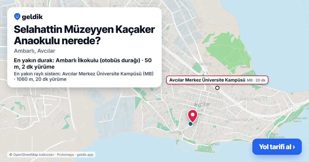 Selahattin Müzeyyen Kaçaker Anaokulu nerede: haritada konumu ve en yakın duraklar, yürüme süreleriyle