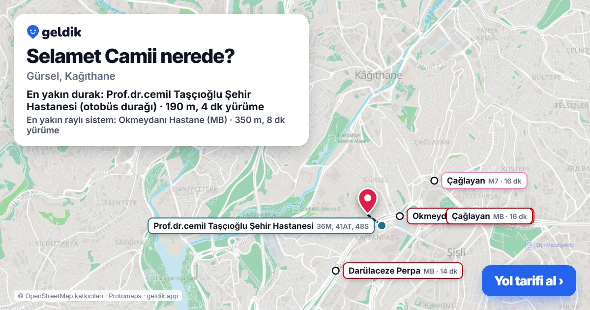 Selamet Camii nerede: haritada konumu ve en yakın duraklar, yürüme süreleriyle