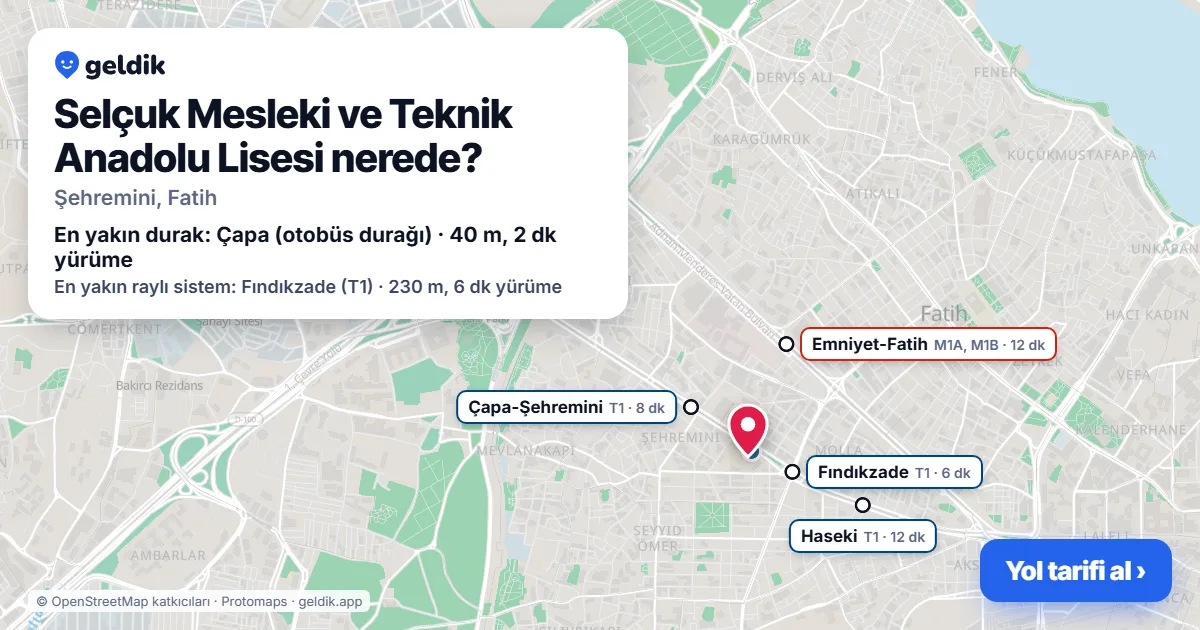 Selçuk Mesleki ve Teknik Anadolu Lisesi nerede: haritada konumu ve en yakın duraklar, yürüme süreleriyle