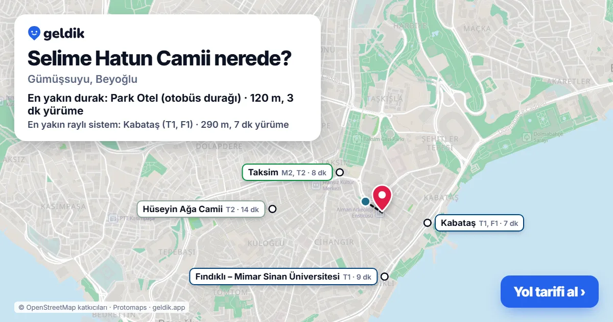 Where is Selime Hatun Camii: map with its location and the nearest stops, with walking times