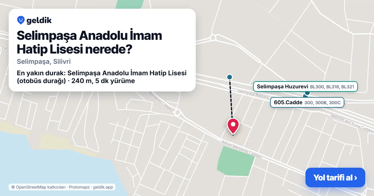 Selimpaşa Anadolu İmam Hatip Lisesi nerede: haritada konumu ve en yakın duraklar, yürüme süreleriyle