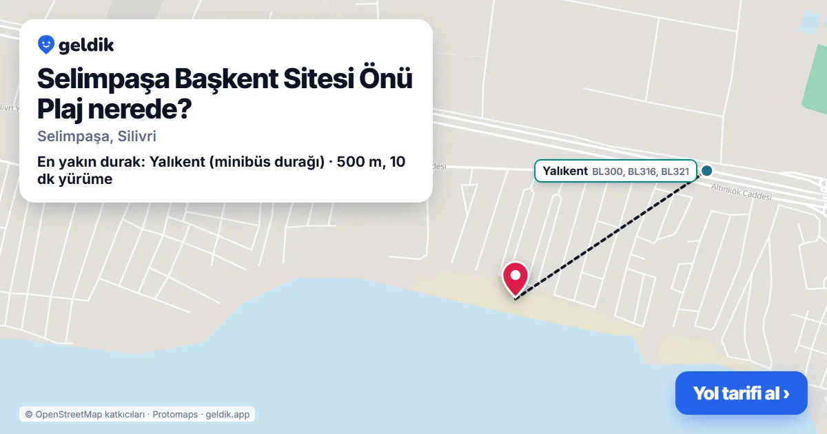 Selimpaşa Başkent Sitesi Önü Plaj nerede: haritada konumu ve en yakın duraklar, yürüme süreleriyle