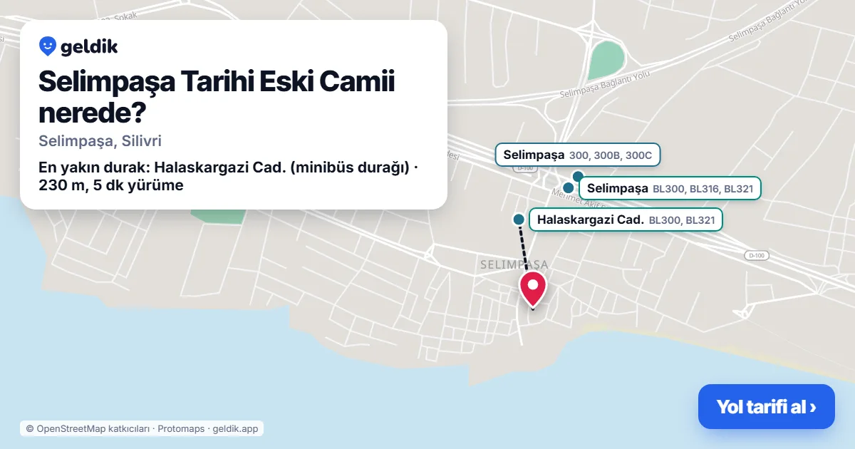 Selimpaşa Tarihi Eski Camii nerede: haritada konumu ve en yakın duraklar, yürüme süreleriyle