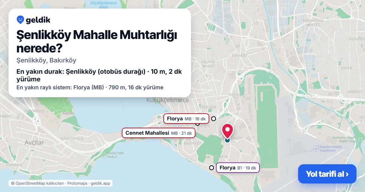 Şenlikköy Mahalle Muhtarlığı nerede: haritada konumu ve en yakın duraklar, yürüme süreleriyle