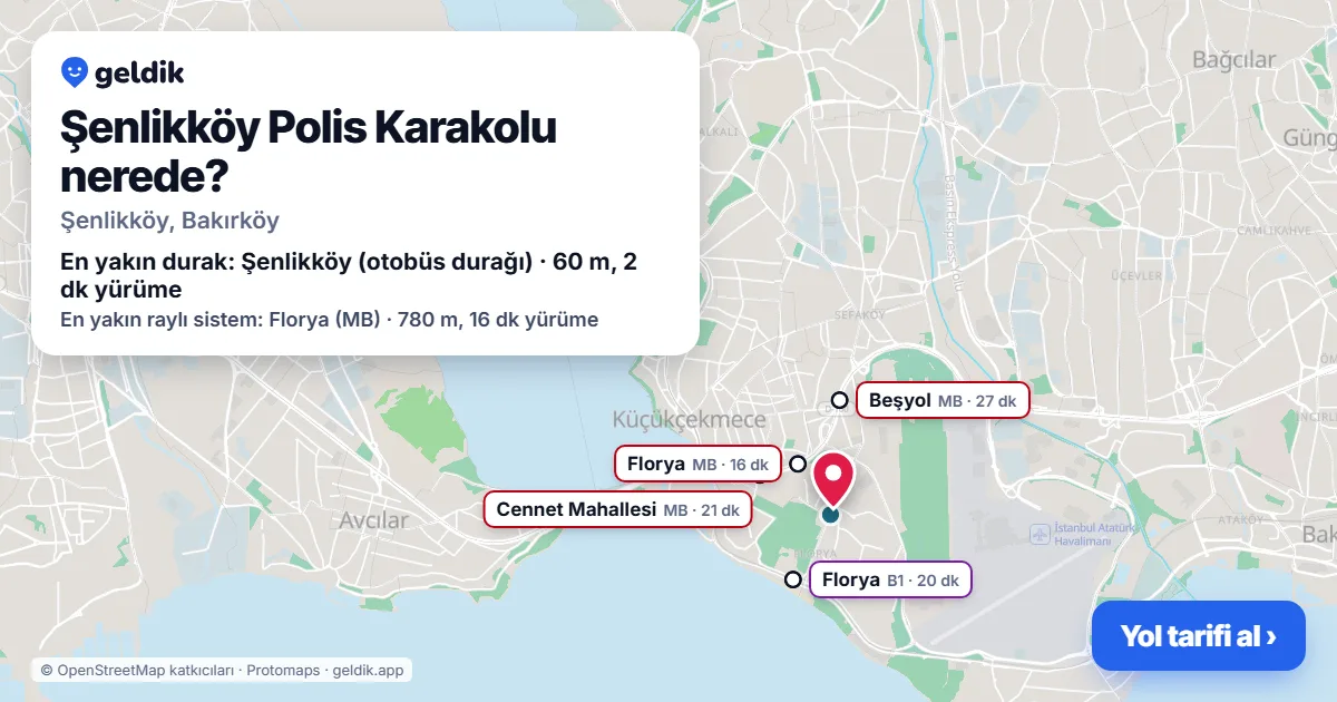 Şenlikköy Polis Karakolu nerede: haritada konumu ve en yakın duraklar, yürüme süreleriyle