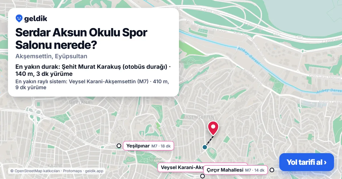Serdar Aksun Okulu Spor Salonu nerede: haritada konumu ve en yakın duraklar, yürüme süreleriyle