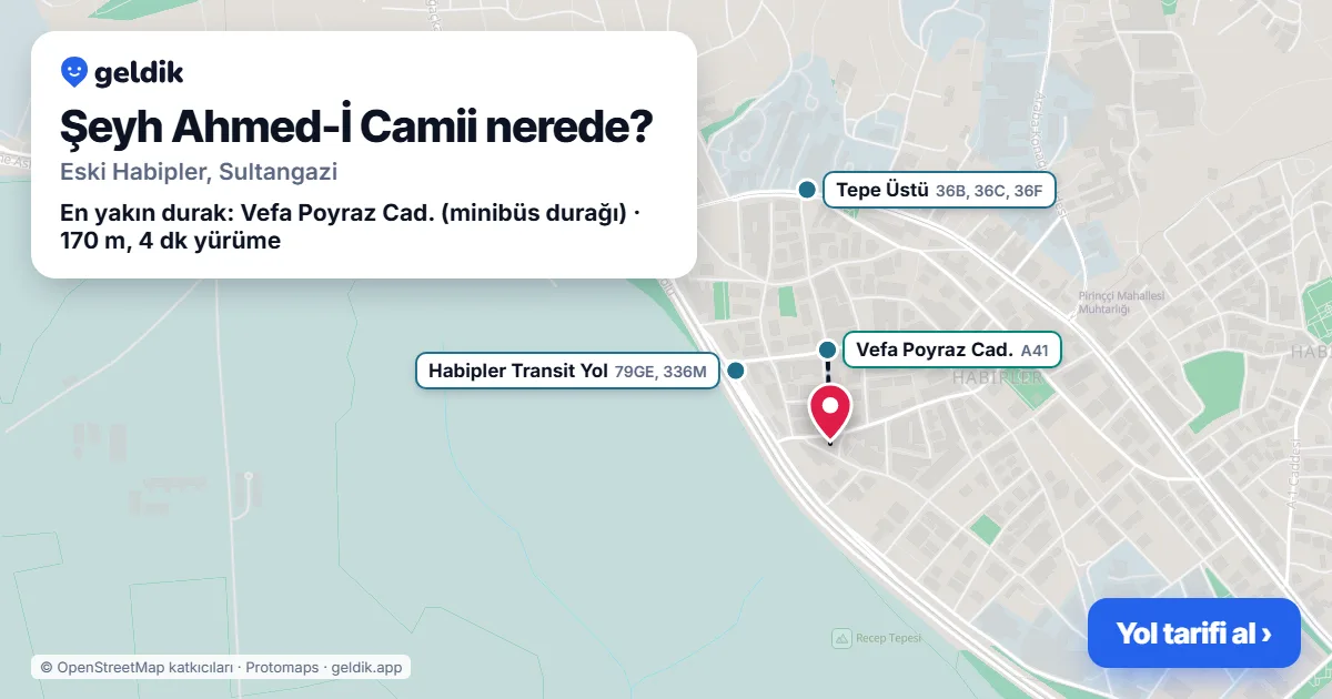 Şeyh Ahmed-İ Camii nerede: haritada konumu ve en yakın duraklar, yürüme süreleriyle