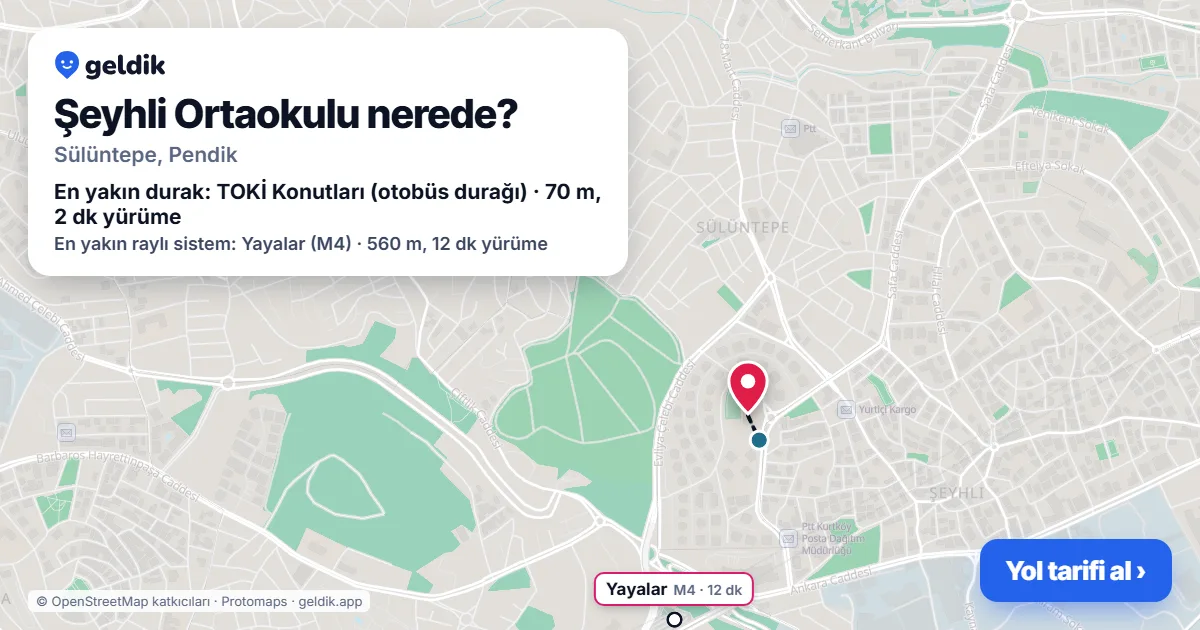 Şeyhli Ortaokulu nerede: haritada konumu ve en yakın duraklar, yürüme süreleriyle