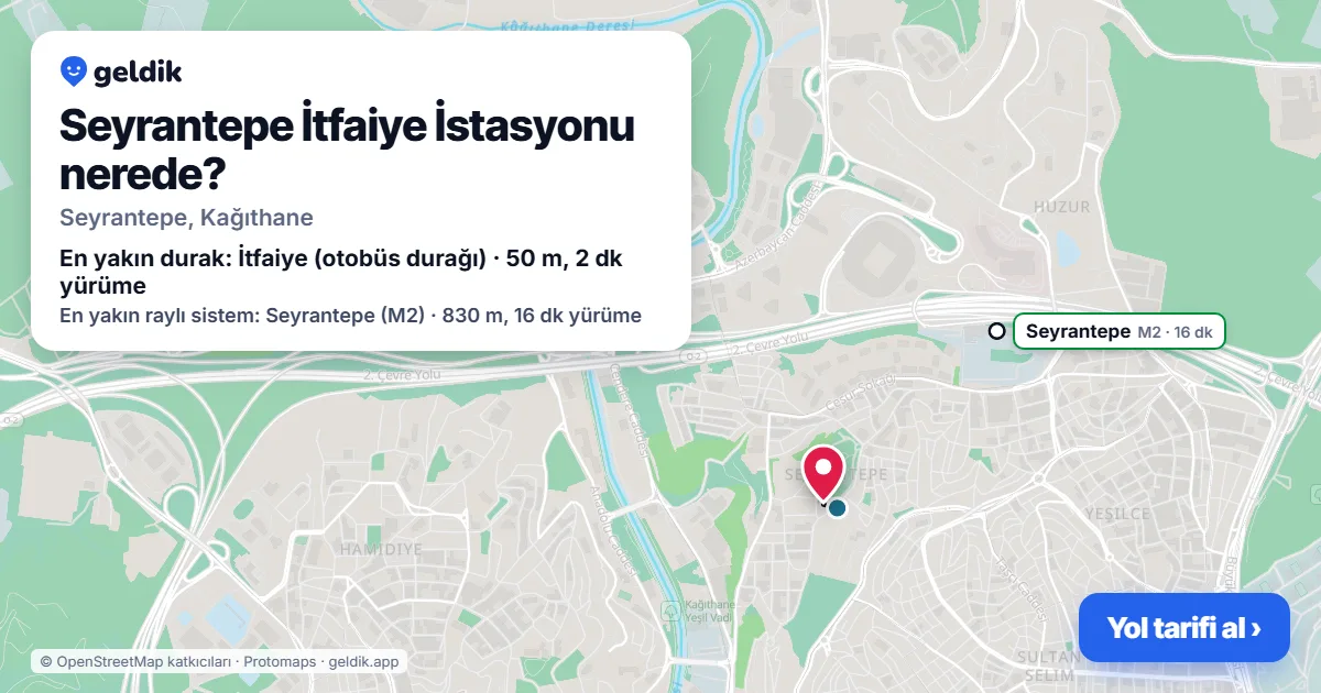 Seyrantepe İtfaiye İstasyonu nerede: haritada konumu ve en yakın duraklar, yürüme süreleriyle