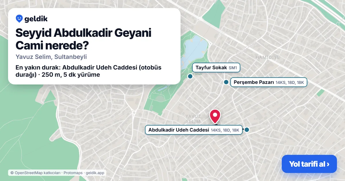 Where is Seyyid Abdulkadir Geyani Cami: map with its location and the nearest stops, with walking times